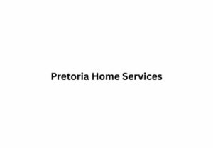 Pretoria Home Services Pretoria Home Services